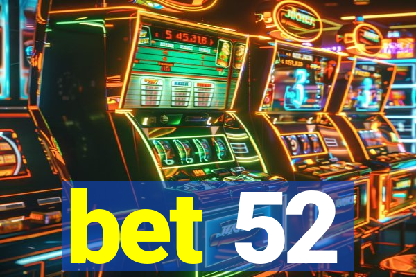 bet 52